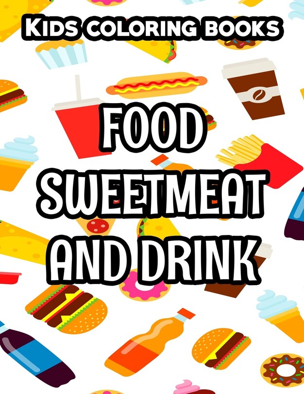 Front cover_Kids Coloring Books Food Sweetmeat And Drink