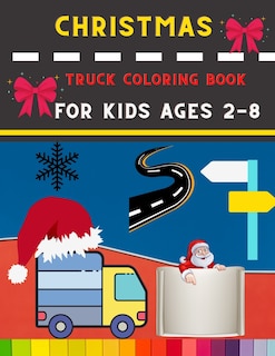 Front cover_Christmas truck coloring book for kids ages 2-8