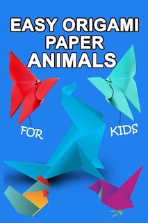 Couverture_easy origami paper animals for kids
