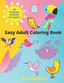 Easy Adult Coloring Book For Seniors: Large, Simple Designs - For Bird Lovers