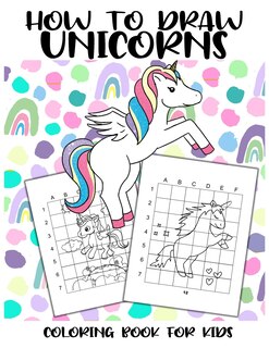 Front cover_How to Draw Unicorns - Coloring Book for Kids