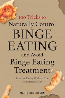 Front cover_100 tricks to Naturally Control Binge Eating and Avoid Binge Eating Treatment