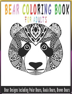 Front cover_Bear Coloring Book FOR Adults Bear Designs Including Polar Bears, Koala Bears, Brown Bears