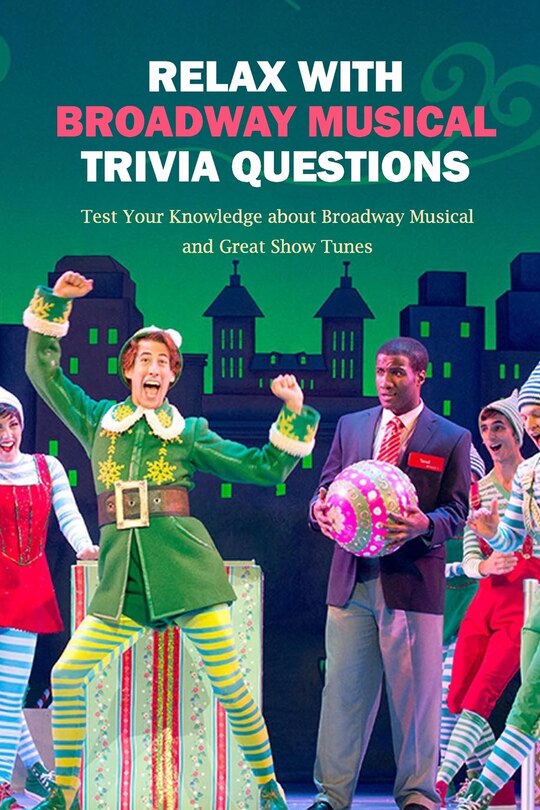 Couverture_Relax with Broadway Musical Trivia Questions
