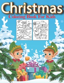 Christmas Coloring Book For Kids: 45 Cute Coloring Pages About Christmas