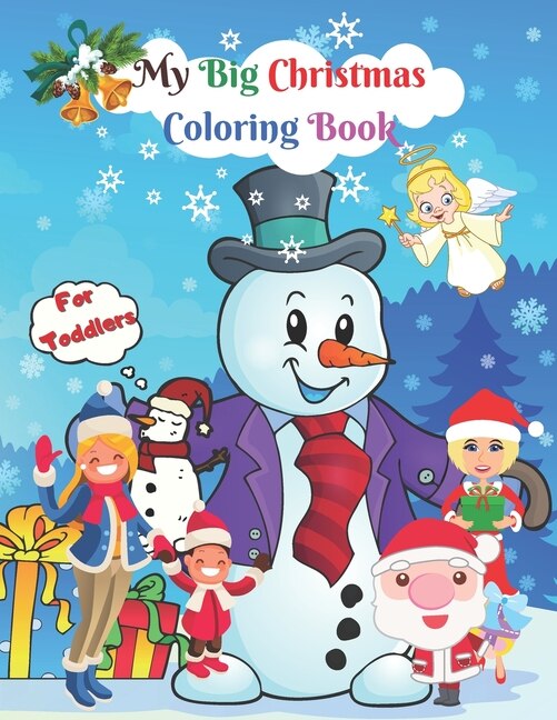 My Big Christmas Coloring Book For Toddlers: Easy and Cute Christmas Holiday Coloring Designs for Children