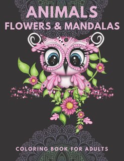 Couverture_Animals Flowers And Mandalas Coloring Book For Adults