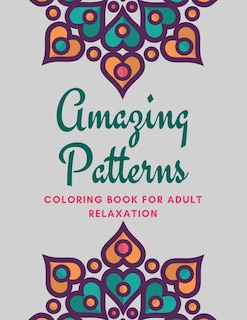 Couverture_Amazing Patterns Coloring Book For Adults Relaxation