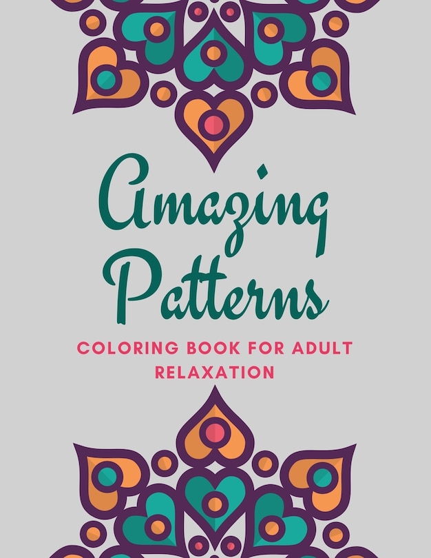 Couverture_Amazing Patterns Coloring Book For Adults Relaxation