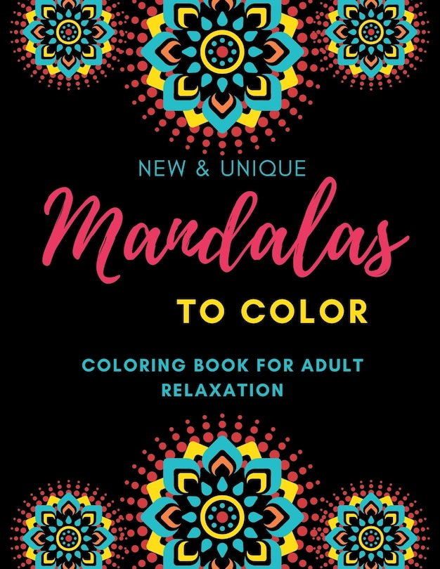 Couverture_Mandalas To Color Coloring Book For Adults Relaxation