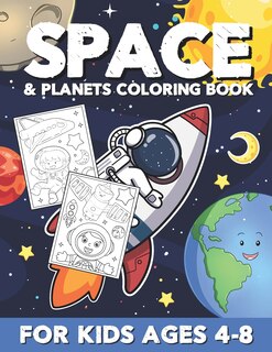 Space & Planets Coloring Book For Kids Ages 4-8: Cute Outer Space Coloring Pages with Awesome & Fun illustrations of Planets, Robots, Rockets and much More / Great Gifts for Boys & Girls Children