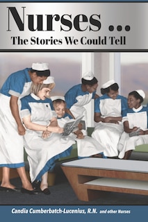 Front cover_Nurses ... The Stories We Could Tell