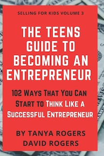 Front cover_The Teens Guide to Becoming an Entrepreneur