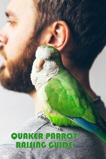 Couverture_Quaker Parrot Raising Guide
