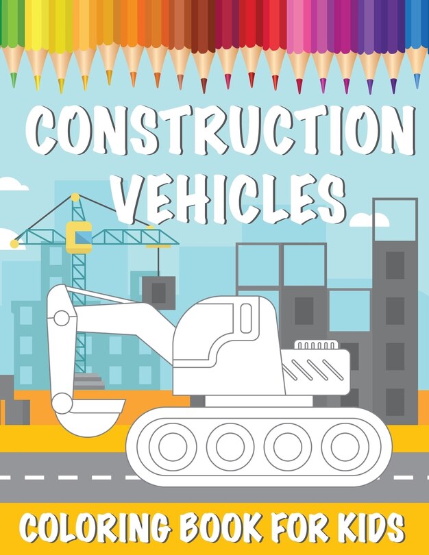 Couverture_Construction Vehicles Coloring Book For Kids