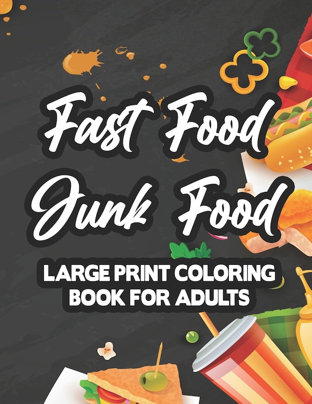 Front cover_Fast Food Junk Food Large Print Coloring Book For Adults