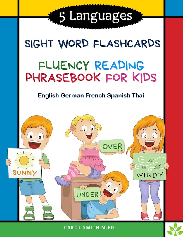 5 Languages Sight Word Flashcards Fluency Reading Phrasebook for Kids- English German French Spanish Thai: 120 Kids flash cards high frequency words my first reading books for level 1-4 with sentences and colorful pictures: kindergarten - grade 3