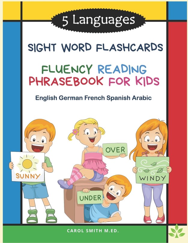 Front cover_5 Languages Sight Word Flashcards Fluency Reading Phrasebook for Kids- English German French Spanish Arabic