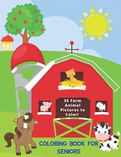 Coloring Book For Seniors: Large, Simple Designs - For Animal Lovers - Destress and Relax