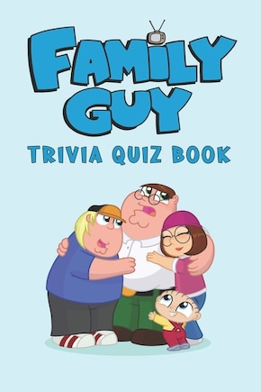 Family Guy: Trivia Quiz Book