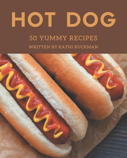 Couverture_50 Yummy Hot Dog Recipes