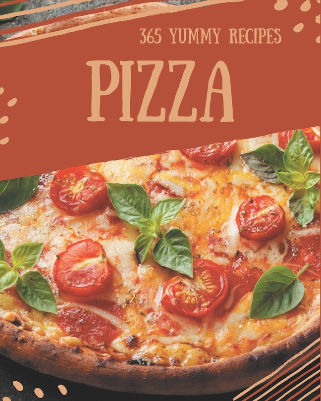 Couverture_365 Yummy Pizza Recipes