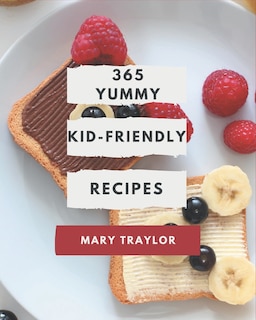 Front cover_365 Yummy Kid-Friendly Recipes