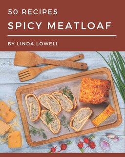 Front cover_50 Spicy Meatloaf Recipes