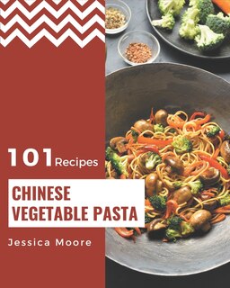 Front cover_101 Chinese Vegetable Pasta Recipes