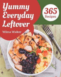 Front cover_365 Yummy Everyday Leftover Recipes
