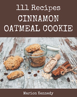 Couverture_111 Cinnamon Oatmeal Cookie Recipes