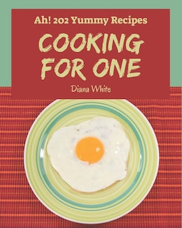 Front cover_Ah! 202 Yummy Cooking for One Recipes