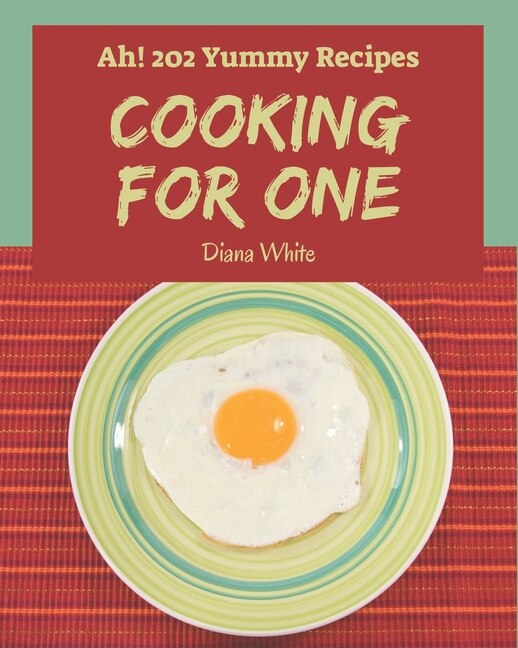 Front cover_Ah! 202 Yummy Cooking for One Recipes
