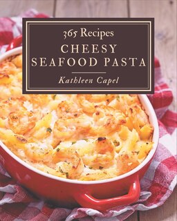 Front cover_365 Cheesy Seafood Pasta Recipes