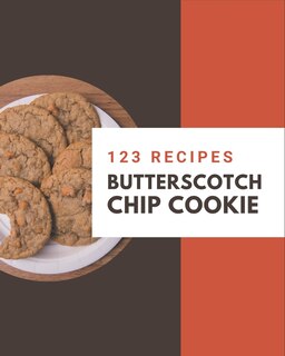 Couverture_123 Butterscotch Chip Cookie Recipes