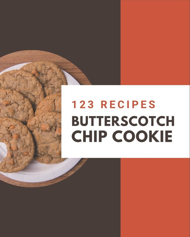 Couverture_123 Butterscotch Chip Cookie Recipes