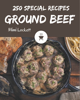 Front cover_250 Special Ground Beef Recipes