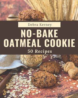 Front cover_50 No-Bake Oatmeal Cookie Recipes