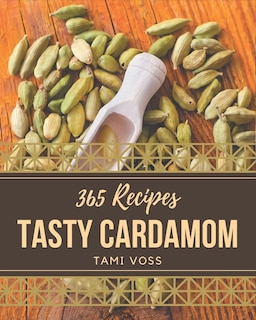 Front cover_365 Tasty Cardamom Recipes