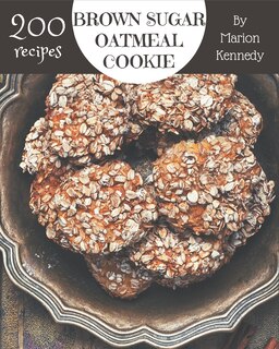 Front cover_200 Brown Sugar Oatmeal Cookie Recipes