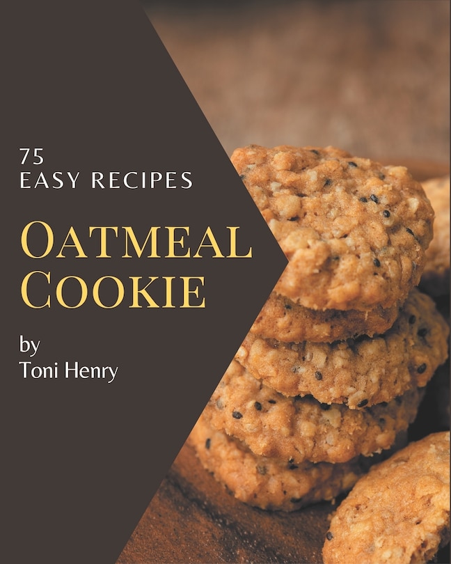 Couverture_75 Easy Oatmeal Cookie Recipes