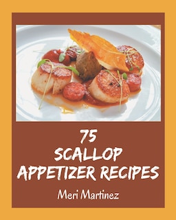 Front cover_75 Scallop Appetizer Recipes