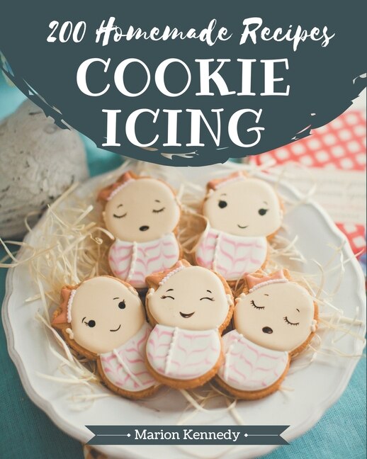 Couverture_200 Homemade Cookie Icing Recipes