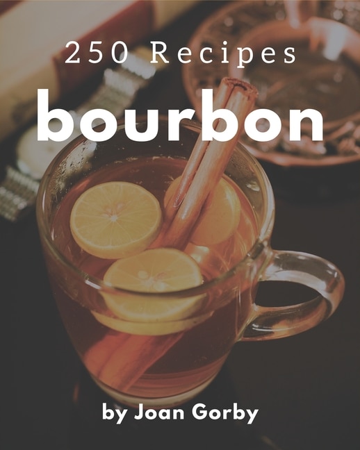 Front cover_250 Bourbon Recipes