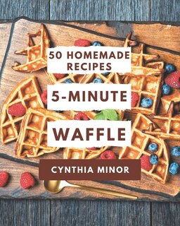 Front cover_50 Homemade 5-Minute Waffle Recipes