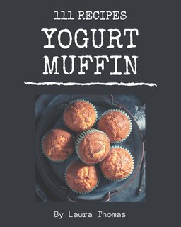 Front cover_111 Yogurt Muffin Recipes