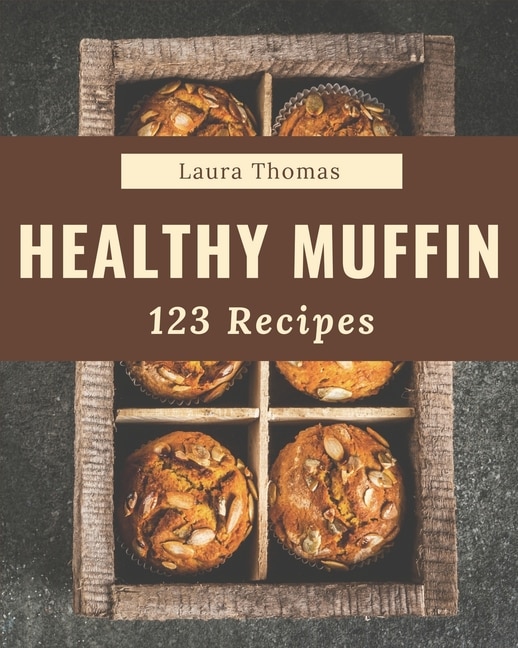 Front cover_123 Healthy Muffin Recipes