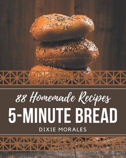Front cover_88 Homemade 5-Minute Bread Recipes