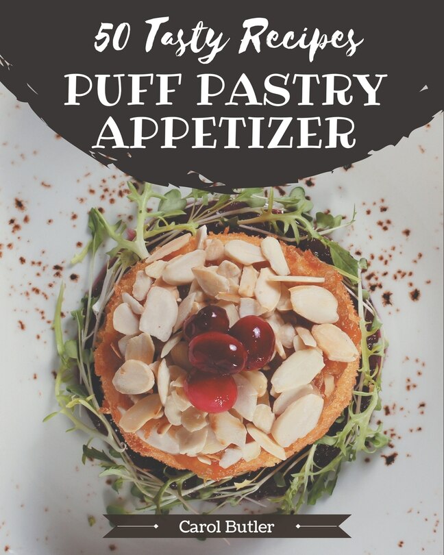 Front cover_50 Tasty Puff Pastry Appetizer Recipes