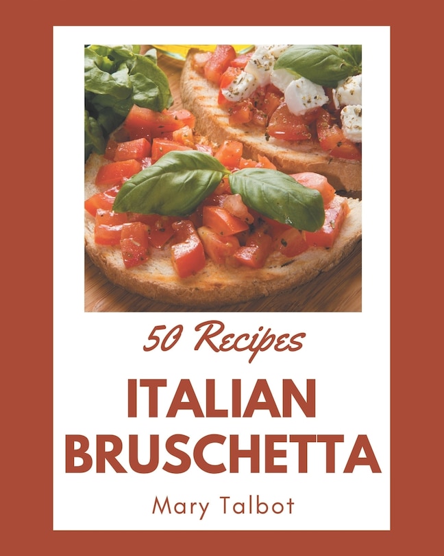 Front cover_50 Italian Bruschetta Recipes